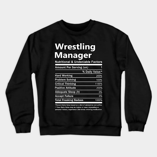 Wrestling Manager T Shirt - Nutritional and Undeniable Factors Gift Item Tee Crewneck Sweatshirt by Ryalgi